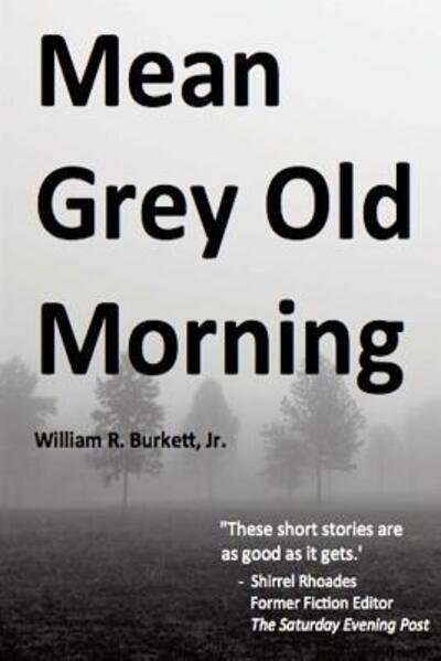 Cover for Jr William R Burkett · Mean Grey Old Morning (Pocketbok) (2015)