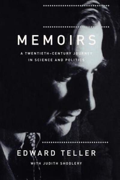 Memoirs: A Twentieth Century Journey In Science And Politics - Edward Teller - Bøger - INGRAM PUBLISHER SERVICES US - 9780738207780 - 17. oktober 2002