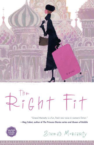 Cover for Sinead Moriarty · The Right Fit: a Novel (Paperback Book) (2006)