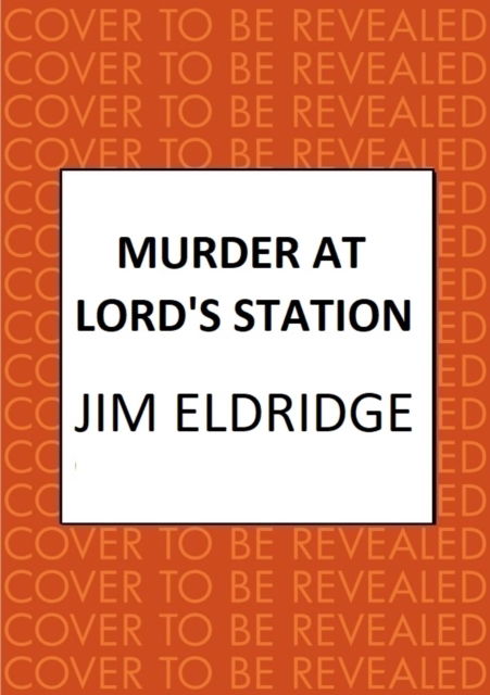 Cover for Jim Eldridge · Murder at Lord’s Station: The gripping wartime mystery series - London Underground Station Mysteries (Gebundenes Buch) (2024)