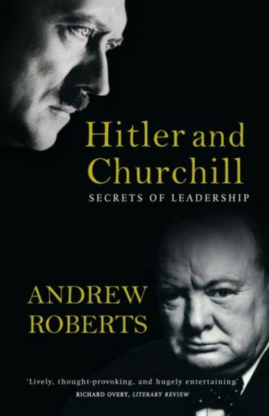 Cover for Andrew Roberts · Hitler and Churchill: Secrets of Leadership (Pocketbok) (2010)