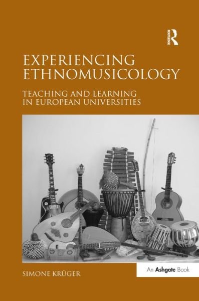 Cover for Simone Kruger · Experiencing Ethnomusicology: Teaching and Learning in European Universities (Hardcover Book) [New edition] (2009)