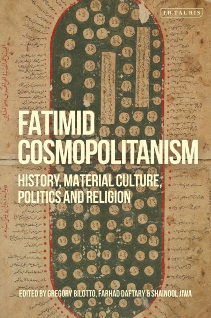 Cover for Fatimid Cosmopolitanism: History, Material Culture, Politics and Religion (Paperback Book) (2025)
