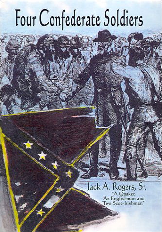 Cover for Jack A. Sr. Rogers · Four Confederate Soldiers (Hardcover Book) (2001)