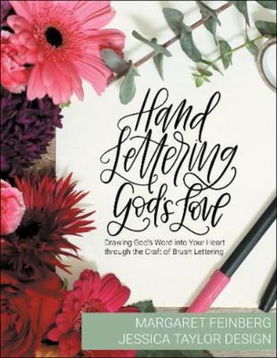 Cover for Margaret Feinberg · Hand Lettering God's Love: Drawing God's Word into Your Heart through the Craft of Brush Lettering (Paperback Book) (2017)