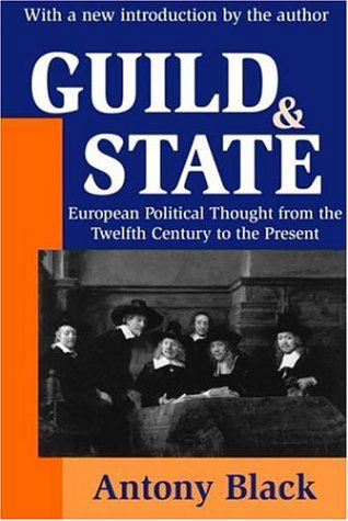 Cover for Antony Black · Guild and State: European Political Thought from the Twelfth Century to the Present (Paperback Book) [Revised edition] (2002)