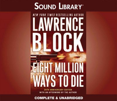 Eight Million Ways to Die - Lawrence Block - Muzyka - Blackstone Publishing - 9780792779780 - 2012