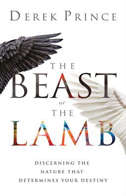 Cover for Derek Prince · The Beast or the Lamb (Gebundenes Buch) (2022)