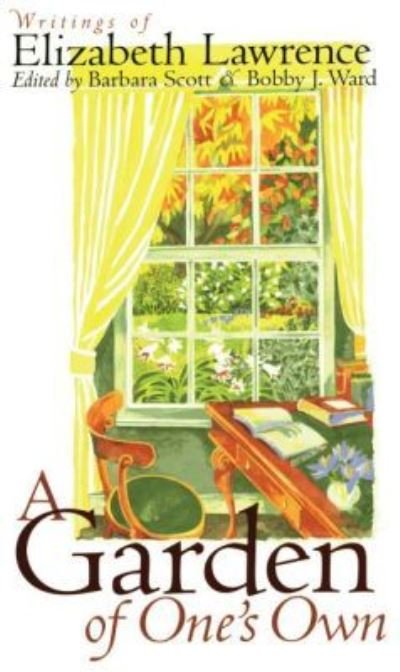 Garden of One's Own Writings of Elizabeth Lawrence - Barbara Scott - Libros - University of North Carolina Press - 9780807859780 - 1 de junio de 2009