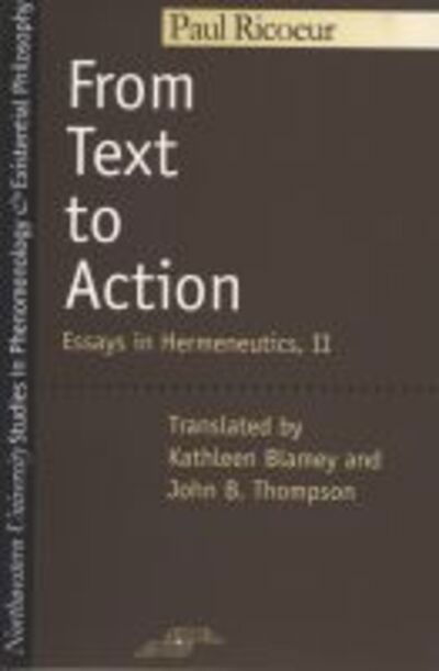 From Text to Action - Studies in Phenomenology and Existential Philosophy - Paul Ricoeur - Kirjat - Northwestern University Press - 9780810109780 - maanantai 30. syyskuuta 1991
