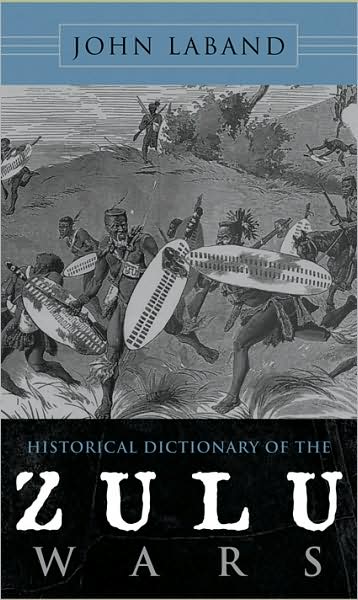 Cover for John Laband · Historical Dictionary of the Zulu Wars - Historical Dictionaries of War, Revolution, and Civil Unrest (Gebundenes Buch) (2009)