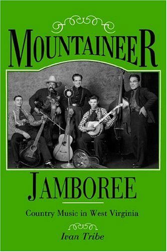 Cover for Ivan M. Tribe · Mountaineer Jamboree: Country Music in West Virginia (Pocketbok) (1996)