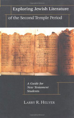 Cover for Larry R. Helyer · Exploring Jewish Literature of the Second Temple – A Guide for New Testament Students (Paperback Book) (2002)