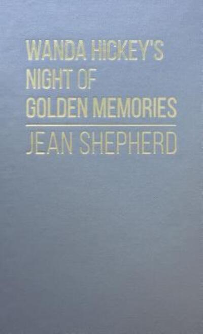 Cover for Jean Shepherd · Wanda Hickey's Night of Golden Memories (Hardcover Book) (1970)