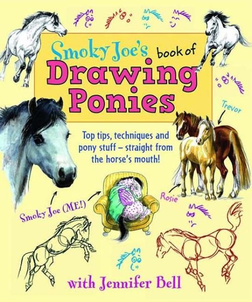 Smoky Joes Book of Drawing Ponies - Jennifer Bell - Livros - The Crowood Press Ltd - 9780851319780 - 1 de outubro de 2010