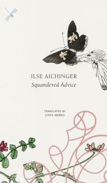 Cover for Ilse Aichinger · Squandered Advice - The German List (Hardcover Book) (2022)