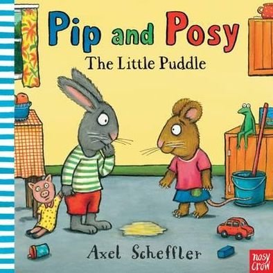Cover for Reid, Camilla (Editorial Director) · Pip and Posy: The Little Puddle - Pip and Posy (Pocketbok) (2013)
