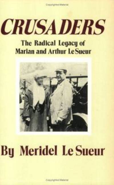 Cover for Meridel Le Sueur · Crusaders: the Radical Legacy of Marian and Arthur Le Sueur - Borealis Book S. (Pocketbok) (1984)