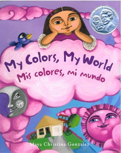 Cover for Maya Christina Gonzalez · My Colors, My World / Mis Colores, Mi Mundo (Taschenbuch) (2013)
