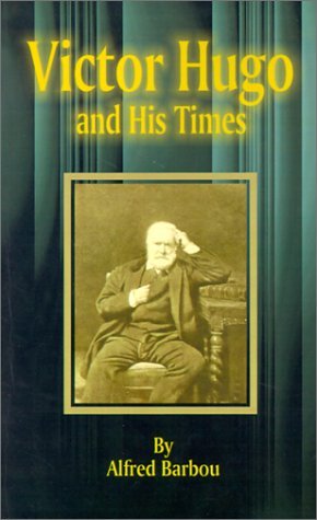 Cover for Alfred Barbou · Victor Hugo and His Times (Paperback Book) (2001)