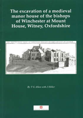 Cover for T. G. Allen · Excavation of a Medieval Manor House,Witney - Thames Valley Landscapes Monograph (Paperback Book) (2002)