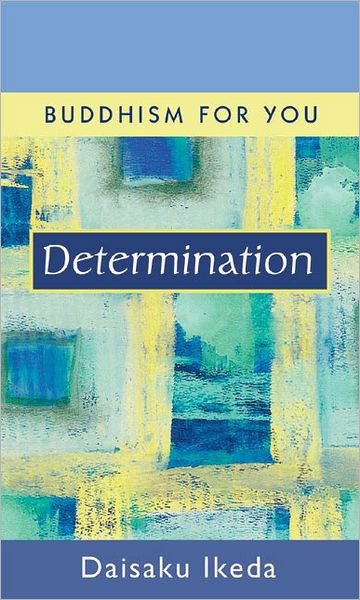 Cover for Daisaku Ikeda · Determination - Buddhism For You series (Hardcover Book) (2006)