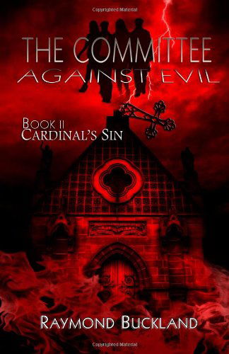 Cover for Raymond Buckland · The Committee Against Evil: Book Ii: Cardinal's Sin (Pocketbok) (2012)