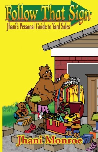 Cover for Jhani Monroe · Follow That Sign: Jhani's Personal Guide to Yard Sales (Taschenbuch) (2012)