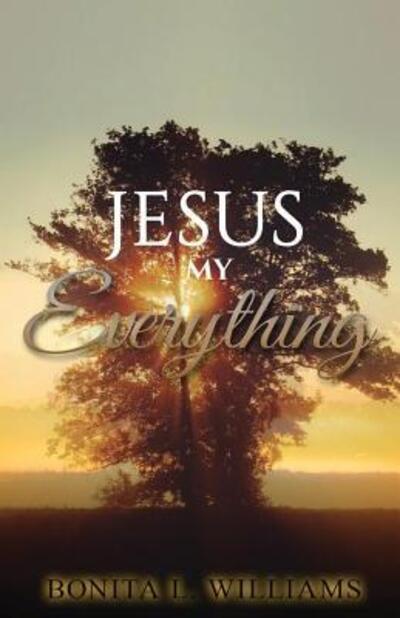 Cover for Bonita L Williams · Jesus My Everything (Paperback Book) (2016)