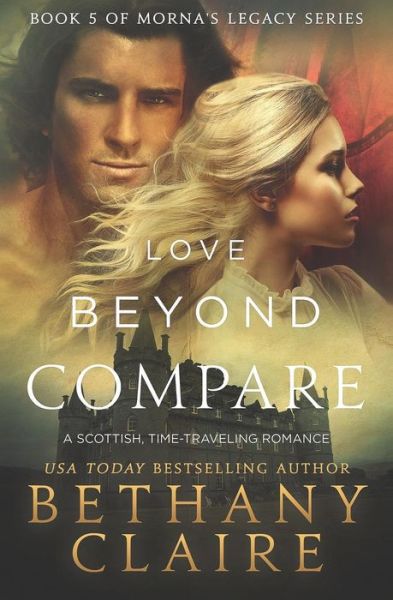 Cover for Bethany Claire · Love Beyond Compare: a Scottish Time-travel Romance (Paperback Book) (2015)