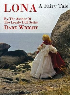 Cover for Dare Wright · Lona, a Fairy Tale (Hardback) (Inbunden Bok) (2015)