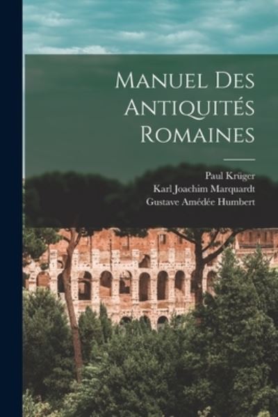 Cover for Paul Krüger · Manuel des Antiquités Romaines (Bog) (2022)