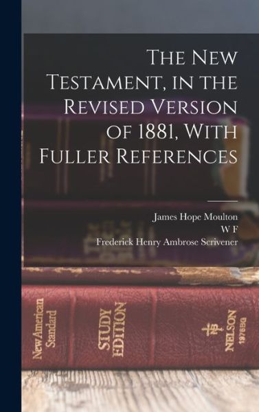 Cover for James Hope Moulton · New Testament, in the Revised Version of 1881, with Fuller References (Buch) (2022)