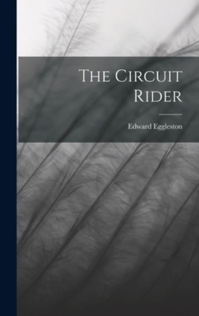 Cover for Edward Eggleston · Circuit Rider (Book) (2022)