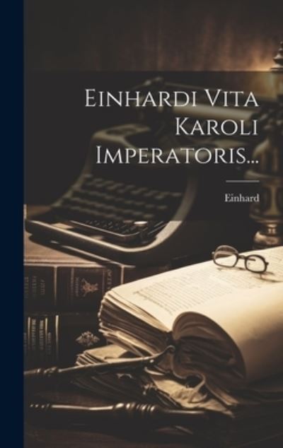 Cover for Einhard · Einhardi Vita Karoli Imperatoris... (Buch) (2023)