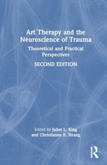 Art Therapy and the Neuroscience of Trauma: Theoretical and Practical Perspectives -  - Książki - Taylor & Francis Ltd - 9781032380780 - 13 września 2024