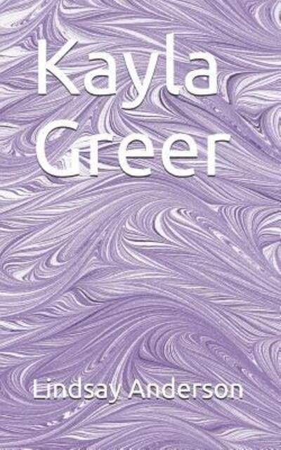 Cover for Lindsay Anderson · Kayla Greer (Paperback Bog) (2019)