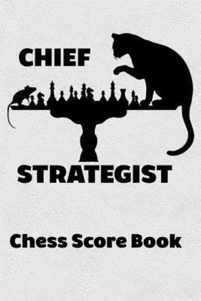 Cover for CyberHutt West Books · Chief Strategist Chess Score Book (Taschenbuch) (2019)