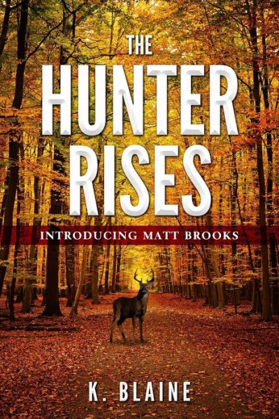 Cover for K Blaine · The Hunter Rises (Paperback Book) (2019)