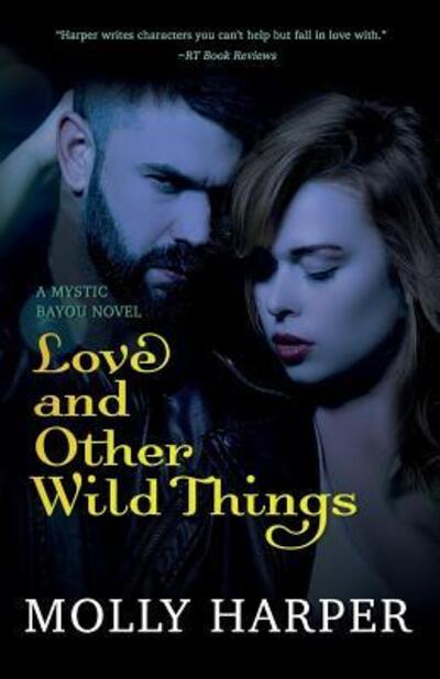 Love and Other Wild Things - Molly Harper - Books - Independently published - 9781092483780 - September 4, 2018