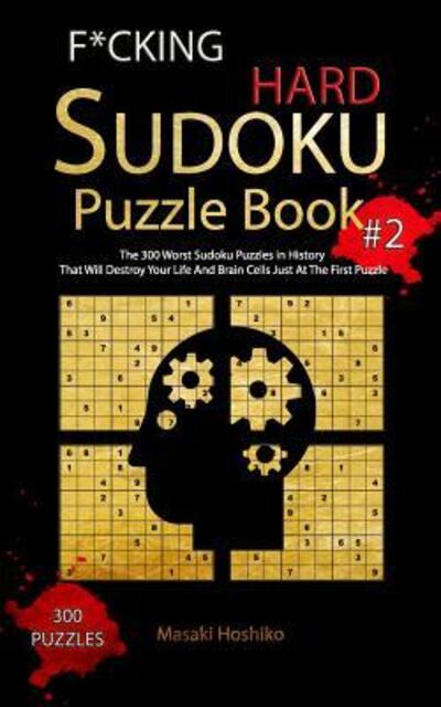 Cover for Masaki Hoshiko · F*cking Hard Sudoku Puzzle Book #2 (Paperback Book) (2019)