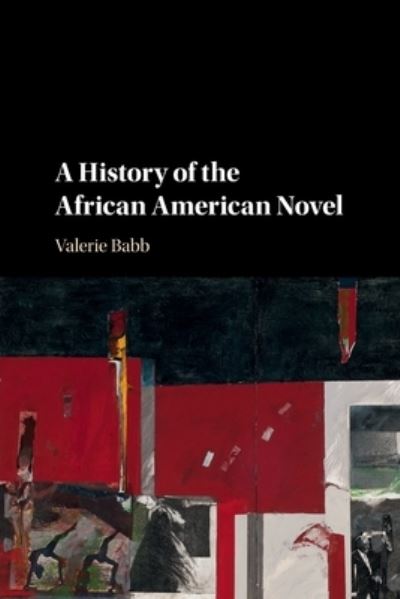 Cover for Babb, Valerie (University of Georgia) · A History of the African American Novel (Paperback Book) (2022)