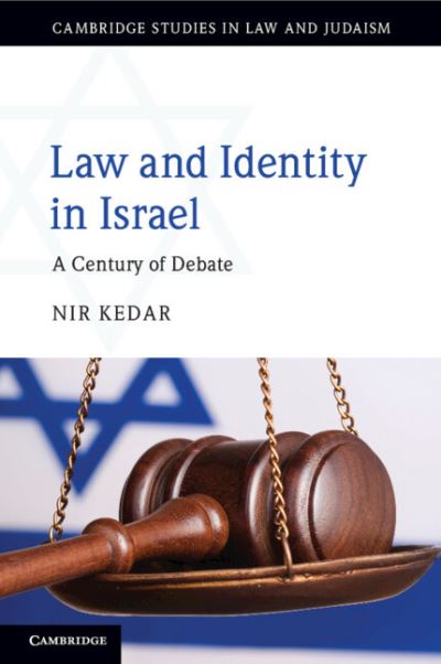 Cover for Kedar, Nir (Bar-Ilan University, Israel) · Law and Identity in Israel: A Century of Debate - Cambridge Studies in Law and Judaism (Paperback Book) (2022)