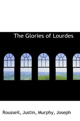 Cover for Rousseil Justin · The Glories of Lourdes (Paperback Book) (2009)