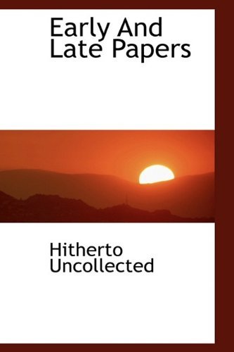 Cover for Hitherto Uncollected · Early and Late Papers (Paperback Book) (2009)