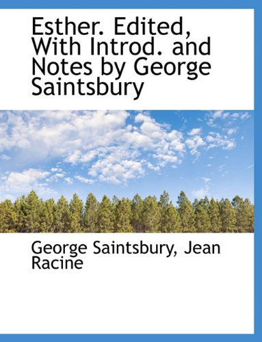 Cover for George Saintsbury · Esther. Edited, with Introd. and Notes by George Saintsbury (Paperback Book) [Large type / large print edition] (2009)