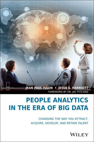 Cover for Jean Paul Isson · People Analytics in the Era of Big Data: Changing the Way You Attract, Acquire, Develop, and Retain Talent (Gebundenes Buch) (2016)