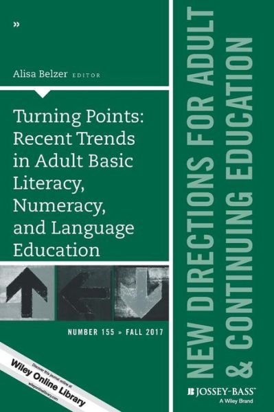 Turning Points: Recent Trends in Adult Basic Literacy Numeracy, and Language Education, ACE 155 - Ace - Books - John Wiley & Sons Inc - 9781119443780 - October 16, 2017
