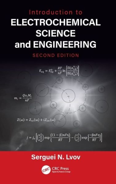 Cover for Lvov, Serguei N. (The Pennsylvania State University, University Park, USA) · Introduction to Electrochemical Science and Engineering (Hardcover Book) (2021)