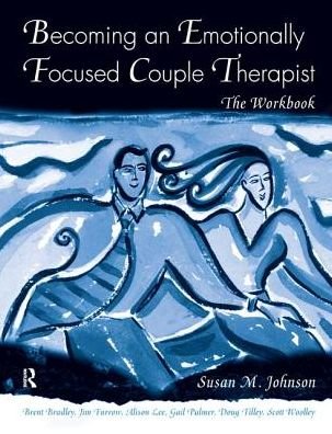Cover for Susan M. Johnson · Becoming an Emotionally Focused Couple Therapist: The Workbook (Hardcover Book) (2017)
